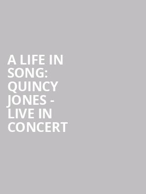 A Life in Song: Quincy Jones - Live in Concert at O2 Arena